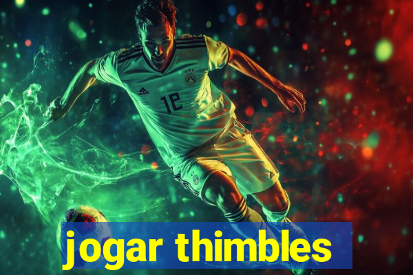 jogar thimbles
